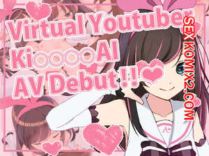 Порно комикс Virtual YouTuber Kizuna Ai AV Debut!! Порно комикс Virtual YouTuber Kizuna Ai AV Debut!!